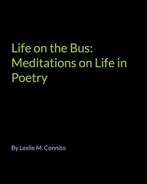 portada Life on the Bus: Meditions on Life in Poetry (en Inglés)