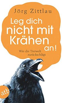 portada Leg Dich Nicht mit Krähen An! Wie die Tierwelt Zurückschlägt (in German)