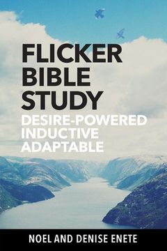 portada Flicker Bible Study: Desire-powered, Inductive, and Adaptable (en Inglés)