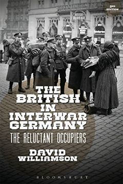 portada The British in Interwar Germany: The Reluctant Occupiers, 1918-30 (in English)