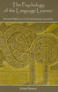 portada the psychology of the language learner: individual differences in second language acquisition (en Inglés)