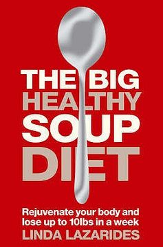 portada big healthy soup diet: rejuvenate your body and lose 10lbs in week (en Inglés)