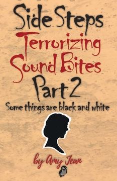 portada Side Steps Terrorizing Sound Bites Part 2: Some Things Are Black and White (en Inglés)