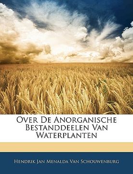 portada over de anorganische bestanddeelen van waterplanten (in English)