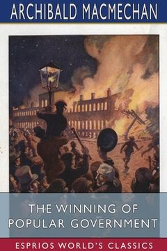 portada The Winning of Popular Government (Esprios Classics) (en Inglés)