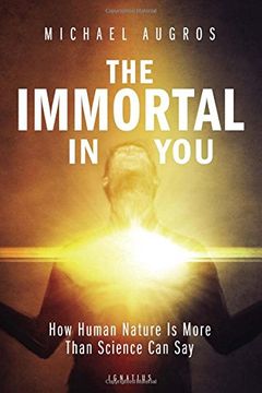 portada The Immortal in You: How Human Nature is more than Science can Say (en Inglés)