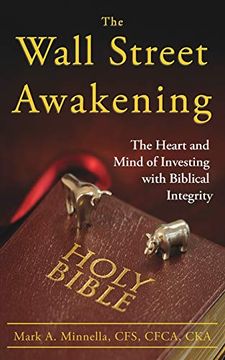 portada The Wall Street Awakening: The Heart and Mind of Investing With Biblical Integrity (en Inglés)