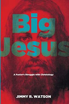 portada Big Jesus: A Pastor's Struggle With Christology (en Inglés)