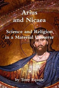 portada Arius and Nicaea, Science and Religion in a Material Universe (en Inglés)