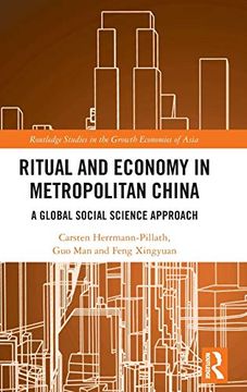 portada Ritual and Economy in Metropolitan China: A Global Social Science Approach (Routledge Studies in the Growth Economies of Asia) (en Inglés)