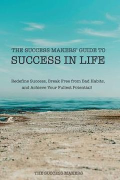 portada The Success Makers' Guide To Success In Life (en Inglés)