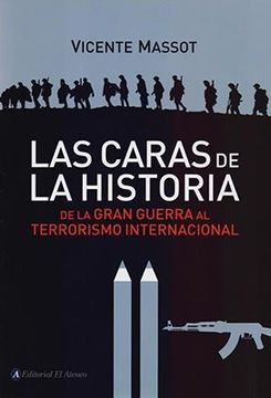 portada Las Caras de la Historia: De la Gran Guerra al Terrorismo Internacional (in Spanish)