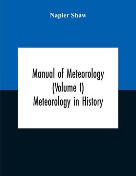 portada Manual Of Meteorology (Volume I) Meteorology In History