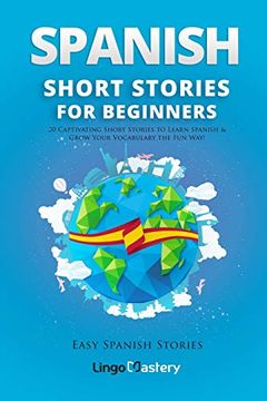 portada Spanish Short Stories for Beginners: 20 Captivating Short Stories to Learn Spanish & Grow Your Vocabulary the fun Way! (Easy Spanish Stories) 