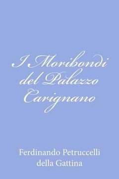 portada I Moribondi del Palazzo Carignano (en Italiano)