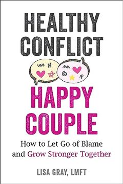 portada Healthy Conflict, Happy Couple: How to Let Go of Blame and Grow Stronger Together (in English)