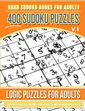 portada Hard Sudoku Books for Adults 400 Sudoku Puzzles Vol 1: Sudoku Puzzle Books for Adults with Hard Puzzles (en Inglés)