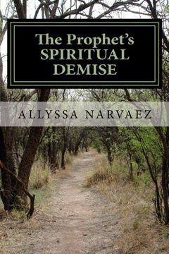 portada The Prophet's Spiritual Demise: Overcome Satan Through Dreams And Visions Of A Leading Prophet