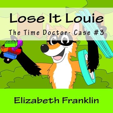 portada The Time Doctor- Case #3: Lose It Louie Captures the Toy Thief (en Inglés)