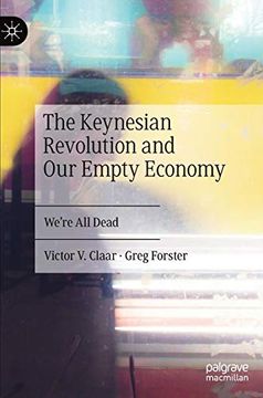 portada The Keynesian Revolution and our Empty Economy: We're all Dead (in English)