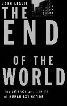 portada the end of the world: the science and ethics of human extinction (en Inglés)