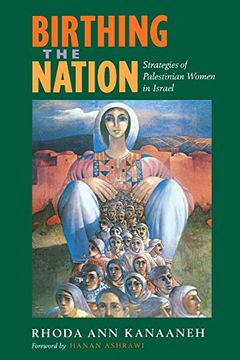portada Birthin the Nation - Strategies of Palestinian Women in Israel (California Series in Public Anthropology) (en Inglés)
