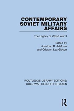 portada Contemporary Soviet Military Affairs: The Legacy of World war ii (Routledge Library Editions: Cold war Security Studies) (in English)