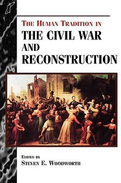 portada the human tradition in the civil war and reconstruction (en Inglés)