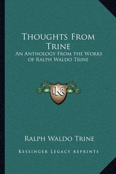 portada thoughts from trine: an anthology from the works of ralph waldo trine (in English)