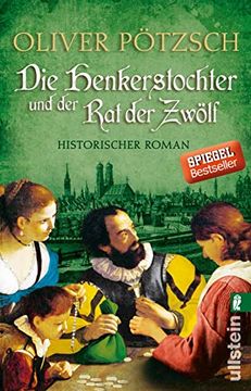portada Die Henkerstochter und der rat der Zwölf: Historischer Roman (Ullstein Belletristik) (en Alemán)