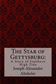 portada The Star of Gettysburg: A Story of Southern High Tide Joseph Alexander Altsheler (en Inglés)