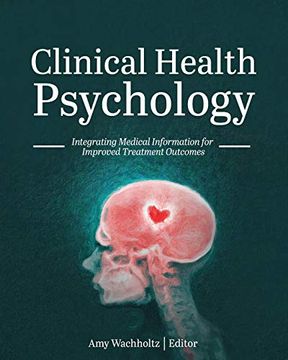 portada Clinical Health Psychology: Integrating Medical Information for Improved Treatment Outcomes (en Inglés)