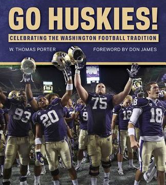 portada Go Huskies!: Celebrating the Washington Football Tradition