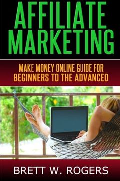 portada Affiliate Marketing: Make Money Online Guide for Beginners to the Advanced