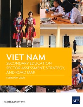 portada Viet Nam: Secondary Education Sector Assessment, Strategy and Road Map (en Inglés)