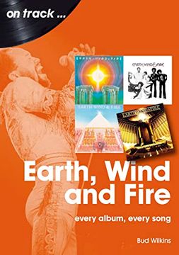 portada Earth, Wind and Fire: Every Album, Every Song (en Inglés)