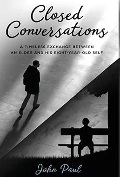 portada Closed Conversations: A Timeless Exchange Between an Elder and his Eight-Year-Old Self (in English)