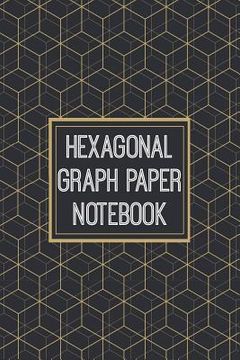 portada Hexagonal Graph Paper Notebook: 1/4 Inch Hexagons - 110 Pages - Designed For Drawing Organic Chemistry Structures