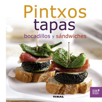 portada Pintxos, Tapas, Bocadillos y Sándwiches (in Spanish)