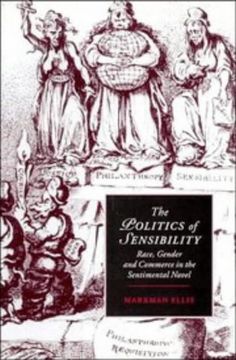 portada The Politics of Sensibility Hardback: Race, Gender and Commerce in the Sentimental Novel (Cambridge Studies in Romanticism) (in English)