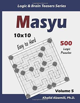 portada Masyu: 500 Easy to Hard Puzzles (10X10) (Logic & Brain Teasers Series) (en Inglés)