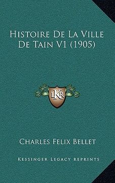portada Histoire De La Ville De Tain V1 (1905) (en Francés)