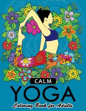 portada Clam Yoga Coloring Book for Adults: Relaxation and Mindfulness with Yoga Pose in the Garden flower with Animals (en Inglés)