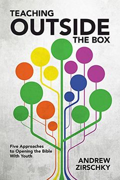 portada Teaching Outside the Box: Five Approaches to Opening the Bible With Youth (en Inglés)