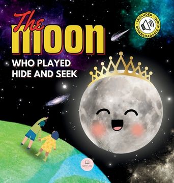 portada The Moon Who Played Hide and Seek: A Children's Story to Learn About Lunar Phases (en Inglés)
