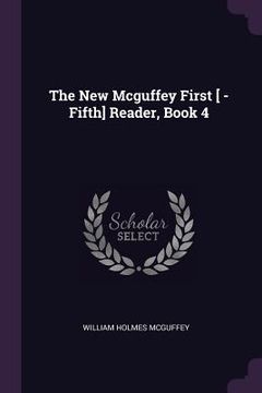 portada The New Mcguffey First [ -Fifth] Reader, Book 4 (en Inglés)