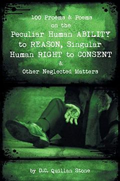 portada 100 Proems & Poems on the Peculiar Human Ability to Reason, Singular Human Right to Consent & Other Neglected Matters (en Inglés)
