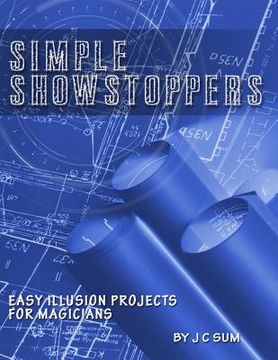 portada Simple Showstoppers: Easy Illusion Projects for Magicians (en Inglés)