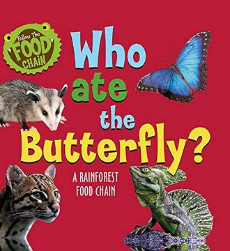 portada Who ate the Butterfly? A Rainforest Food Chain (Follow the Food Chain) (en Inglés)