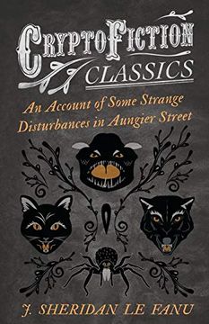 portada An Account of Some Strange Disturbances in Aungier Street (Cryptofiction Classics - Weird Tales of Strange Creatures) (en Inglés)